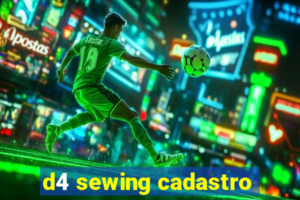 d4 sewing cadastro